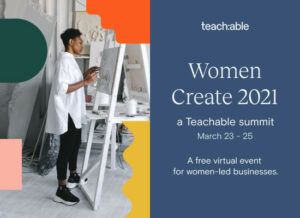 Read more about the article Teachable Online Summit – Women Create 2021