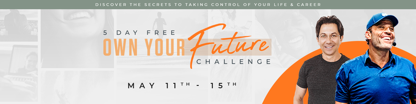 Own Your Future Challenge Tony Robbins and Dean Graziosi